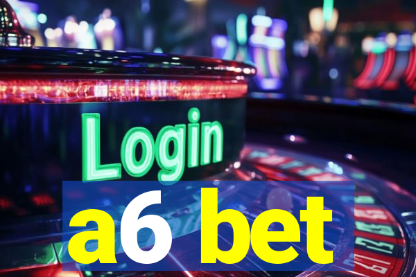 a6 bet
